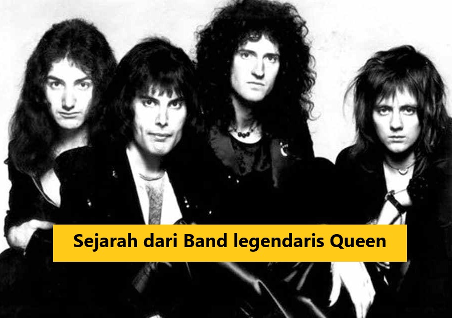Sejarah dari Band legendaris Queen