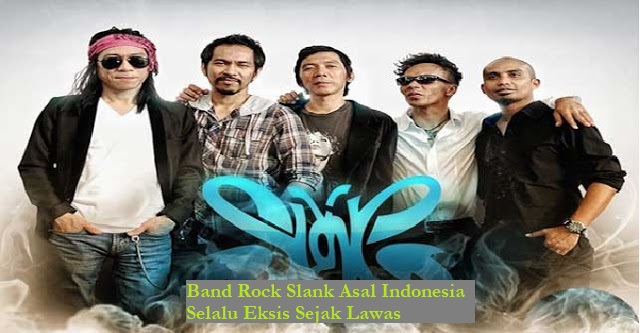 Band Rock Slank Asal Indonesia Selalu Eksis Sejak Lawas